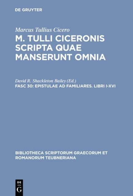 Marcus Tullius Cicero, David R. Shackleton Bailey - Epistulae ad familiares. Libri I-XVI, E-bok