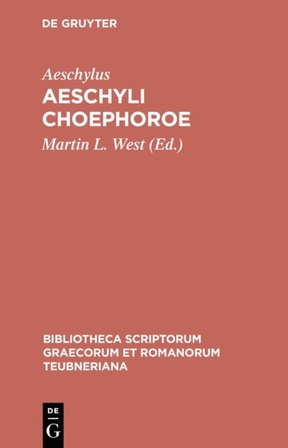Aeschylus, Martin L. West - Aeschyli Choephoroe, E-bok