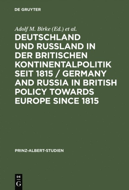 Hermann Wentker, Adolf M. Birke - Deutschland und Rußland in der britischen Kontinentalpolitik seit 1815 / Germany and Russia in British policy towards Europe since 1815, E-bok