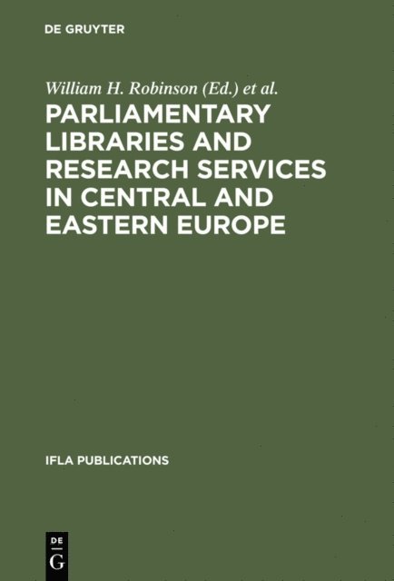 Raymond Gastelum, William H. Robinson - Parliamentary Libraries and Research Services in Central and Eastern Europe, E-bok