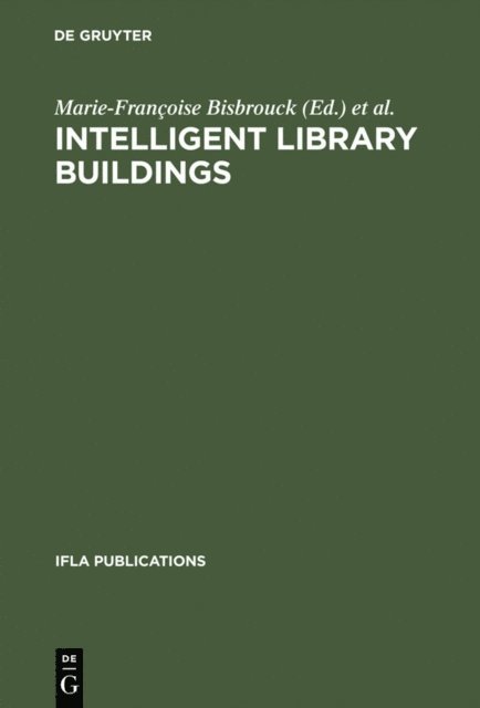 Marc Chauveinc, Marie-Francoise Bisbrouck - Intelligent Library Buildings, E-bok