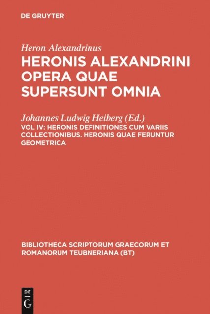 Heron Alexandrinus, Johannes Ludwig Heiberg - Heronis definitiones cum variis collectionibus. Heronis quae feruntur geometrica, E-bok