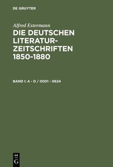 Alfred Estermann - Die deutschen Literatur-Zeitschriften 1850-1880, E-bok