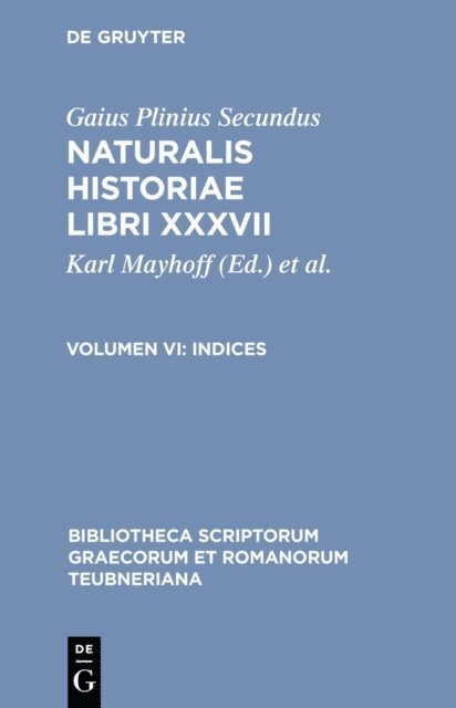 Gaius Plinius Secundus, Karl Mayhoff - Indices, E-bok