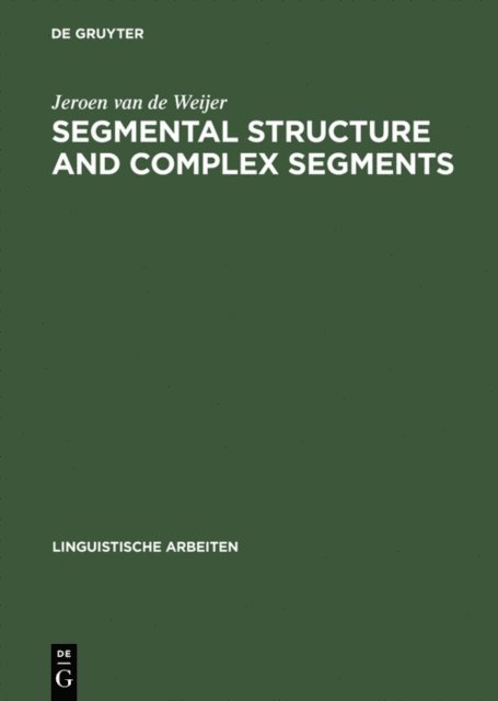 Jeroen van de Weijer - Segmental Structure and Complex Segments, E-bok
