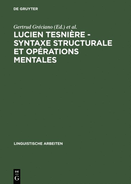 Helmut Schumacher, Gertrud Greciano - Lucien Tesnière - Syntaxe structurale et opérations mentales, E-bok