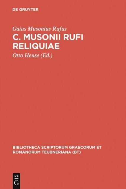 Gaius Musonius Rufus, Otto Hense - C. Musonii Rufi reliquiae, E-bok
