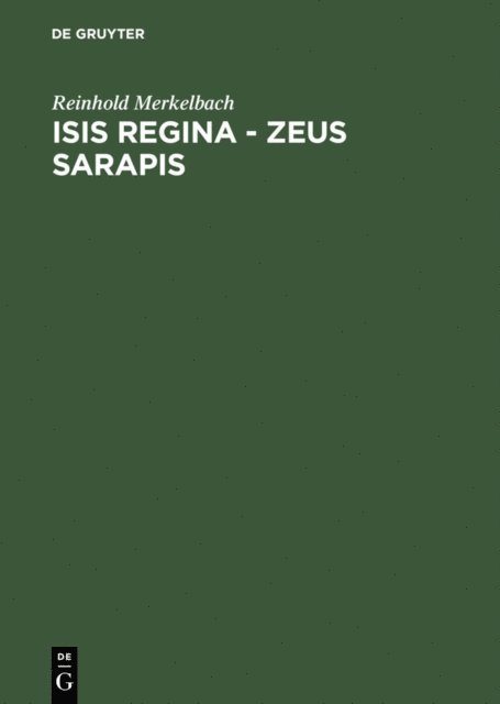 Reinhold Merkelbach - Isis regina - Zeus Sarapis, E-bok