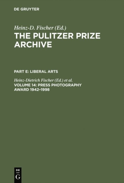 Erika J. Fischer, Heinz-Dietrich Fischer - Press Photography Award 1942-1998, E-bok