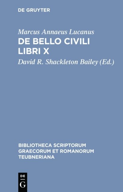 Marcus Annaeus Lucanus, David R. Shackleton Bailey - De bello civili libri X, E-bok
