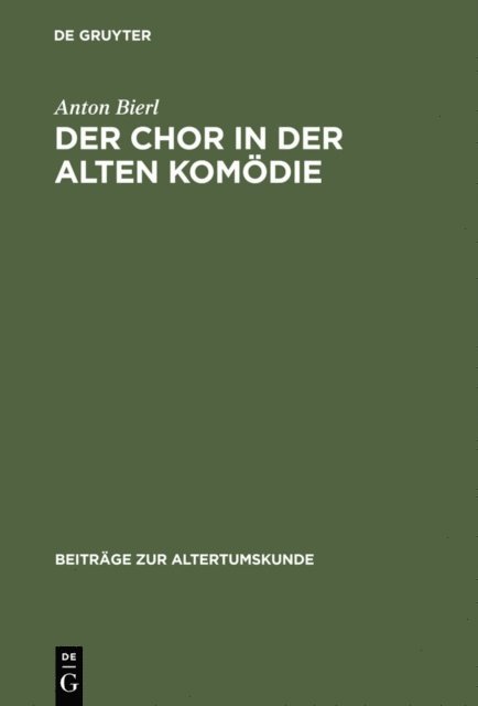Anton Bierl - Der Chor in der Alten Komödie, E-bok