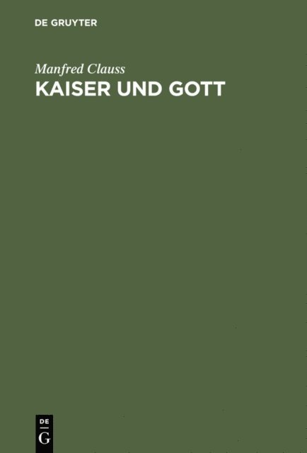 Manfred Clauss - Kaiser und Gott, E-bok