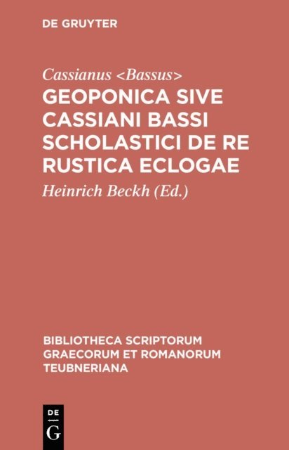 Cassianus <Bassus>, Heinrich Beckh - Geoponica sive Cassiani Bassi Scholastici De re rustica eclogae, E-bok