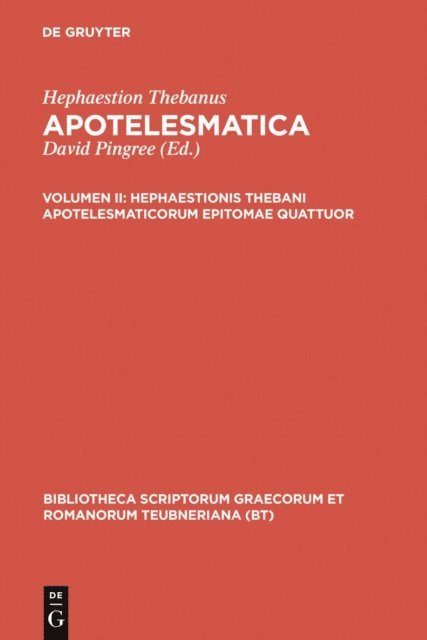 Hephaestion Thebanus, David Pingree - Hephaestionis Thebani apotelesmaticorum epitomae quattuor, E-bok