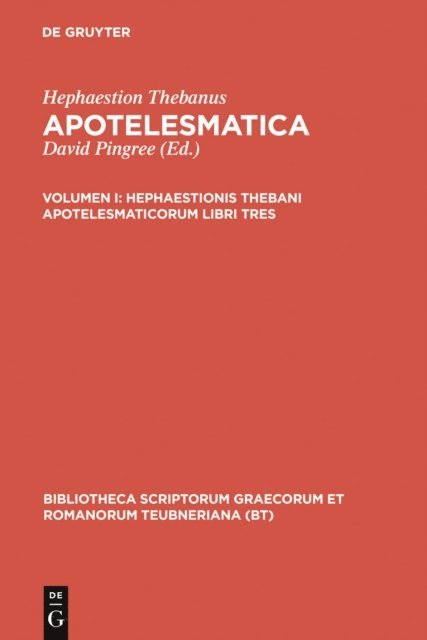 Hephaestion Thebanus, David Pingree - Hephaestionis Thebani apotelesmaticorum libri tres, E-bok