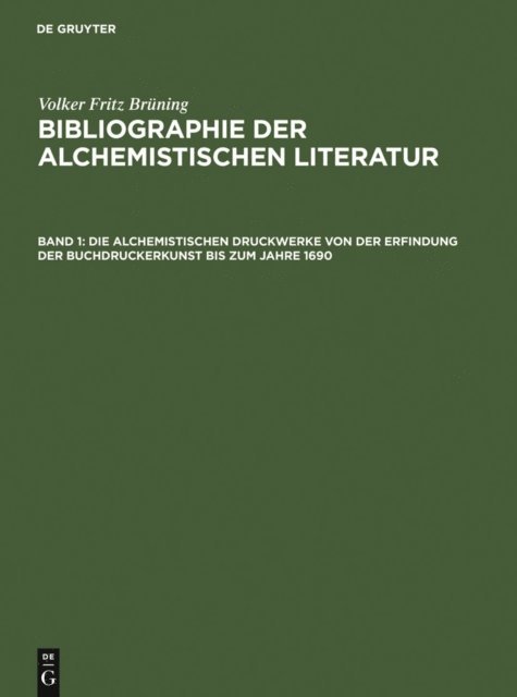 Volker Fritz Bruning - Die alchemistischen Druckwerke von der Erfindung der Buchdruckerkunst bis zum Jahre 1690, E-bok