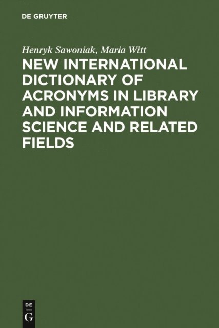 Maria Witt, Henryk Sawoniak - New International Dictionary of Acronyms in Library and Information Science and Related Fields, E-bok