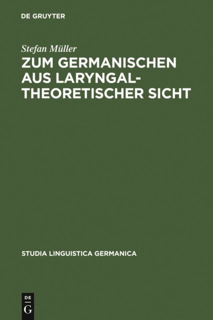 Stefan Muller - Zum Germanischen aus laryngaltheoretischer Sicht, E-bok
