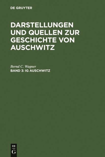Bernd C. Wagner - IG Auschwitz, E-bok
