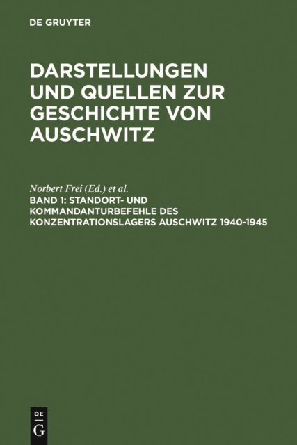 Bernd C. Wagner, Sybille Steinbacher, Jan Parcer, Thomas Grotum, Norbert Frei - Standort- und Kommandanturbefehle des Konzentrationslagers Auschwitz 1940-1945, E-bok
