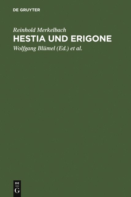 Reinhold Merkelbach, Cornelia E. Romer, Johannes Kramer, Barbel Kramer, Wolfgang Blumel - Hestia und Erigone, E-bok