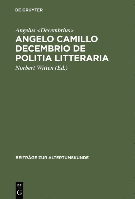 Angelus Decembrius, Norbert Witten - Angelo Camillo Decembrio De politia litteraria, E-bok