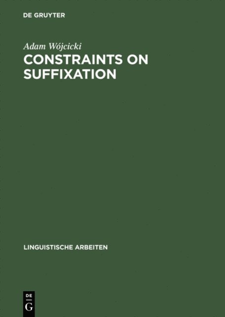 Adam Wojcicki - Constraints on Suffixation, E-bok