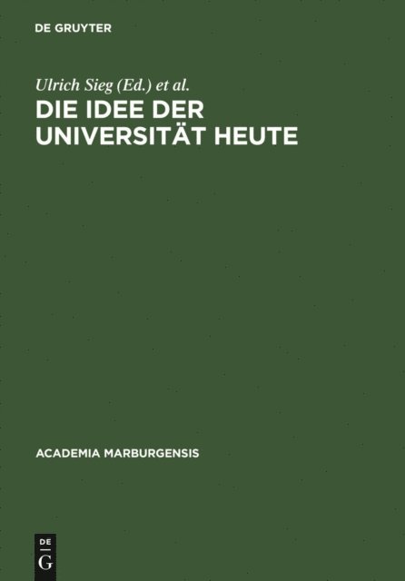 Wilhelm E. Winterhager, Jochen-Christoph Kaiser, Gerhard Aumuller, Theo Schiller, Dietrich Korsch, Ulrich Sieg - Die Idee der Universität heute, E-bok