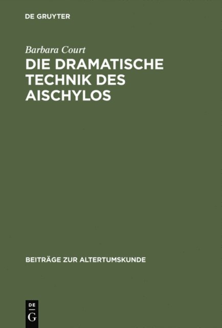 Barbara Court - Die dramatische Technik des Aischylos, E-bok