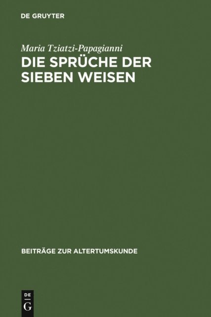 Maria Tziatzi-Papagianni - Die Sprüche der sieben Weisen, E-bok