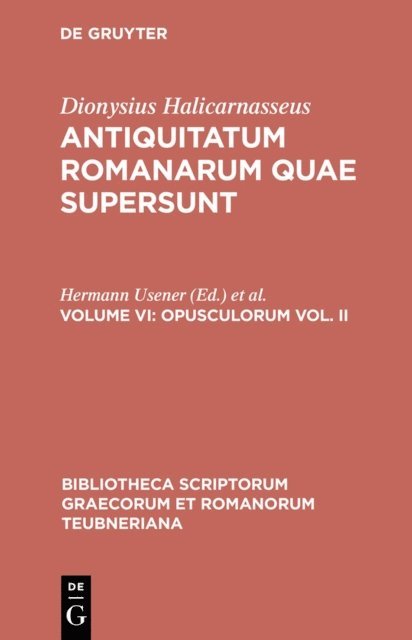 Dionysius Halicarnasseus, Ludwig Radermacher, Hermann Usener - Opusculorum vol. II, E-bok