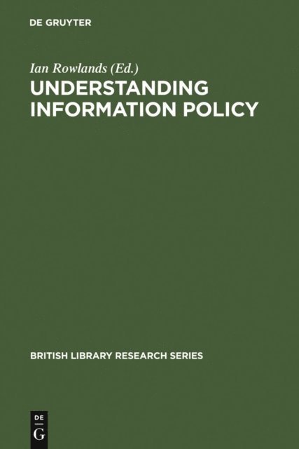 Ian Rowlands - Understanding Information Policy, E-bok