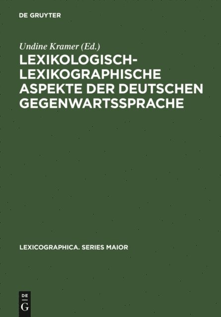 Undine Kramer - Lexikologisch-lexikographische Aspekte der deutschen Gegenwartssprache, E-bok