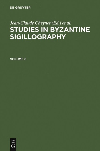 Claudia Sode, Jean-Claude Cheynet - Studies in Byzantine Sigillography. Volume 8, E-bok