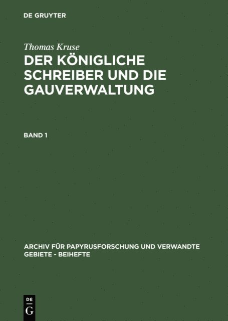 Thomas Kruse - Thomas Kruse: Der Königliche Schreiber und die Gauverwaltung. Band 1, E-bok