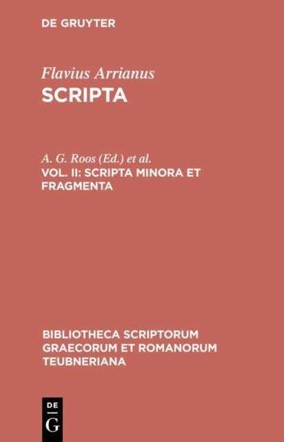 Flavius Arrianus, Gerhard Wirth, A. G. Roos - Scripta minora et fragmenta, E-bok