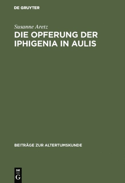 Susanne Aretz - Die Opferung der Iphigenia in Aulis, E-bok