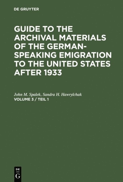 Sandra H. Hawrylchak, John M. Spalek - Guide to the Archival Materials of the German-speaking Emigration to the United States after 1933. Volume 3, E-bok