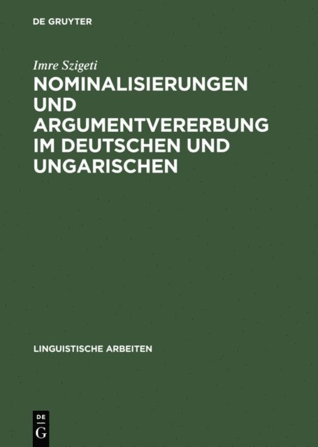 Imre Szigeti - Nominalisierungen und Argumentvererbung im Deutschen und Ungarischen, E-bok