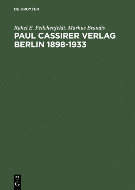 Markus Brandis, Rahel E. Feilchenfeldt - Paul Cassirer Verlag Berlin 1898-1933, E-bok