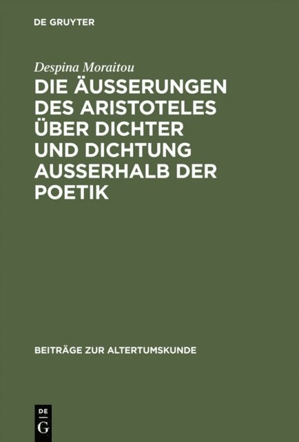 Despina Moraitou - Die Äußerungen des Aristoteles über Dichter und Dichtung außerhalb der Poetik, E-bok