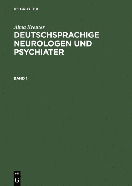 Alma Kreuter - Deutschsprachige Neurologen und Psychiater, E-bok