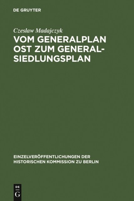 Czeslaw Madajczyk - Vom Generalplan Ost zum Generalsiedlungsplan, E-bok