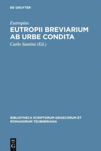 Eutropius, Carlo Santini - Eutropii Breviarium ab urbe condita, E-bok