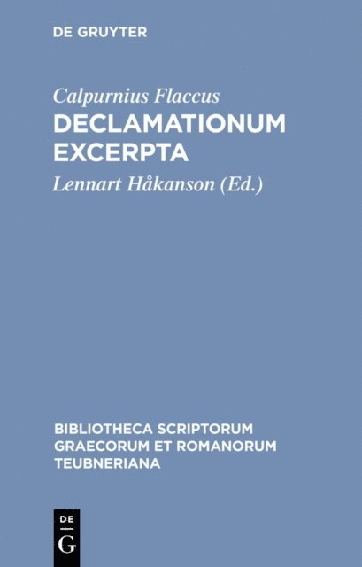 Calpurnius Flaccus, Lennart Hakanson - Declamationum excerpta, E-bok