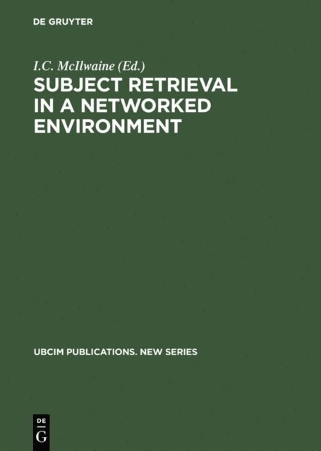 I.C. McIlwaine - Subject Retrieval in a Networked Environment, E-bok