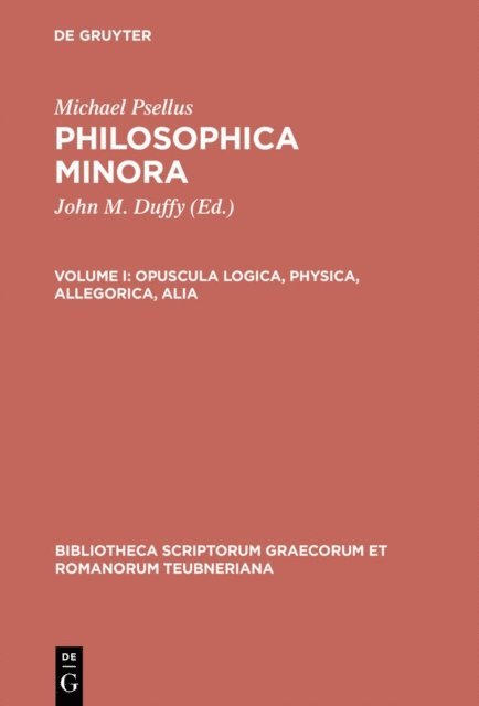Michael Psellus, John M. Duffy - Opuscula logica, physica, allegorica, alia, E-bok