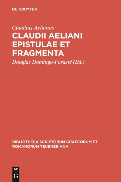 Claudius Aelianus, Douglas Domingo-Foraste - Claudii Aeliani Epistulae et fragmenta, E-bok