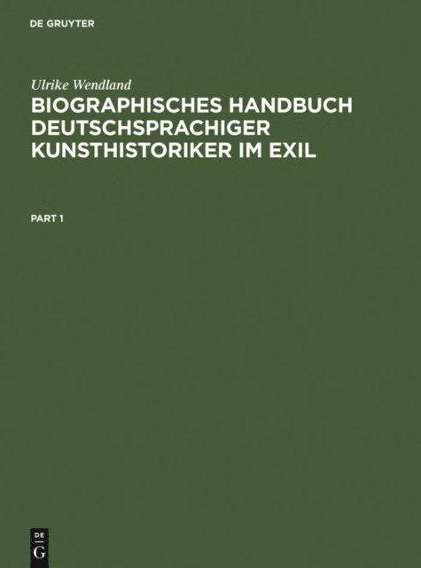 Ulrike Wendland - Biographisches Handbuch deutschsprachiger Kunsthistoriker im Exil, E-bok