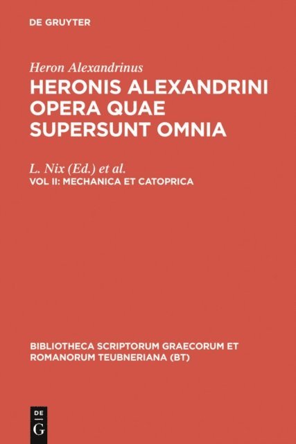 Heron Alexandrinus, Wilhelm Schmidt, L. Nix - Mechanica et catoprica, E-bok